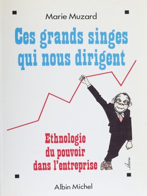 cover image of Ces grands singes qui nous dirigent